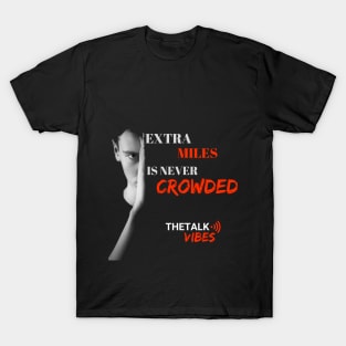 Extra Miles Is Never Crowded Design - Black T-Shirt